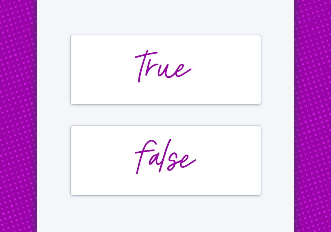 The words 'True' and 'False' in purple on a white and purple background.