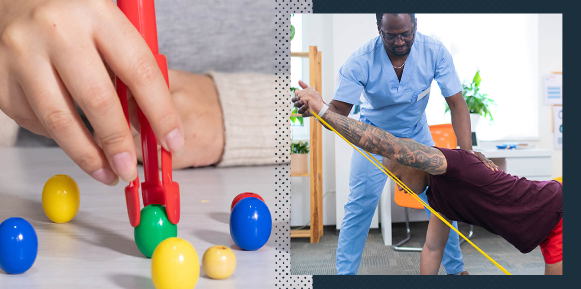 Split screen. Left side shows a person using tongs to practice fine motor control. Right side shows a physical therapist helping a patient do an assisted bird dog stretch.